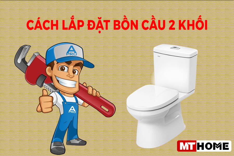 cách lắp đặt bồn cầu 2 khối