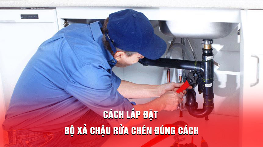 cách lắp đặt bộ xả chậu rửa chén