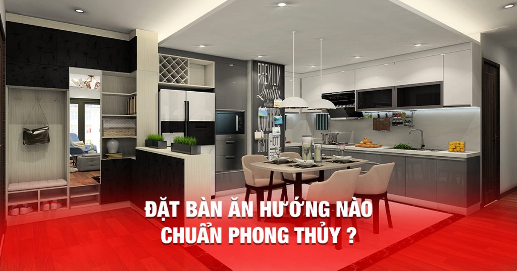 Hướng Đặt Bàn Ăn Đúng Phong Thủy